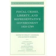 Fiscal Crises, Liberty, and Representative Government, 1450-1789 by Hoffman, Philip T.; Norberg, Kathryn, 9780804741927