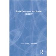 Social Structure and Social Mobility by Shumsky,Neil L., 9780815321927