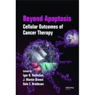 Beyond Apoptosis: Cellular Outcomes of Cancer Therapy by Roninson; Igor B., 9780849391927