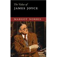 The Value of James Joyce by Norris, Margot, 9781107131927