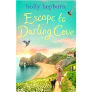 Escape to Darling Cove by Holly Hepburn, 9781398511927