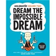Zen Pencils-Volume Two Dream the Impossible Dream by Than, Gavin Aung, 9781449471927