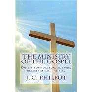 The Ministry of the Gospel by Philpot, J. C., 9781503061927