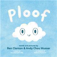 Ploof by Clanton, Ben; Musser, Andy Chou, 9781774881927
