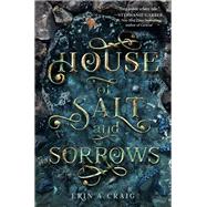 House of Salt and Sorrows by Craig, Erin A., 9781984831927