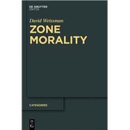 Zone Morality by Weissman, David, 9783110351927