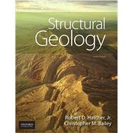 Structural Geology Principles, Concepts, and Problems by Hatcher, Jr., Robert D.; Bailey, Christopher M., 9780190601928