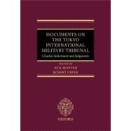 Documents on the Tokyo International Military Tribunal Charter, Indictment and Judgments by Cryer, Robert; Boister, Neil, 9780199541928
