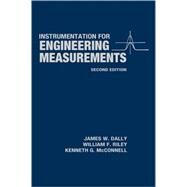 Instrumentation for Engineering Measurements, 2nd Edition by James W. Dally (Univ. of Maryland); William F. Riley (Iowa State Univ.); Kenneth G. McConnell (Iowa State Univ.), 9780471551928