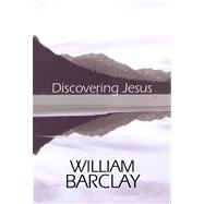 Discovering Jesus by Barclay, William, 9780664221928
