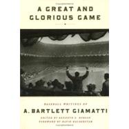 A Great and Glorious Game Baseball Writings of A. Bartlett Giamatti by Robson M.D., Kenneth S.; Halberstam, David, 9781565121928