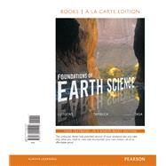 Foundations of Earth Science, Books a la Carte Edition by Lutgens, Frederick K.; Tarbuck, Edward J.; Tasa, Dennis G., 9780134251929