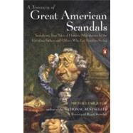 Treasury of Great American Scandals : Tantalizing True Tales of Historic Misbehavior by the Founding by Farquhar, Michael, 9780142001929