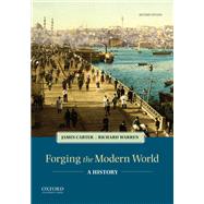 Forging the Modern World A History by Carter, James; Warren, Richard, 9780190901929