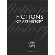 Fictions of Art History by Edited by Mark Ledbury; With an introduction by Michael Hatt and Mark Ledbury, 9780300191929