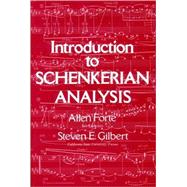 Introduction to Schenkerian Analysis Form and Content in Tonal Music by Forte, Allen; Gilbert, Steven, 9780393951929