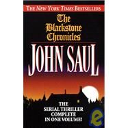 The Blackstone Chronicles The Serial Thriller Complete in One Volume by SAUL, JOHN, 9780449001929