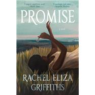 Promise A Novel by Griffiths, Rachel Eliza, 9780593241929