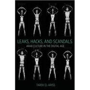 Leaks, Hacks, and Scandals by El-ariss, Tarek, 9780691181929