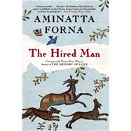The Hired Man by Forna, Aminatta, 9780802121929