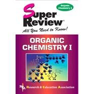 Super Review : Organic Chemistry I by Research & Education Association, 9780878911929