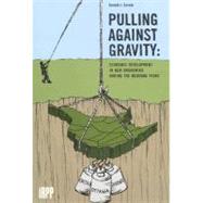 Pulling Against Gravity by Savoie, Donald J., 9780886451929
