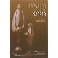 Stewards Of The Sacred by Sullivan, Lawrence E.; Edwards, Alison,, 9780931201929