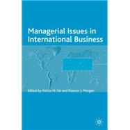 Managerial Issues in International Business by Fai, Felicia M.; Morgan, Eleanor J., 9780230001930
