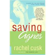 Saving Agnes A Novel by Cusk, Rachel, 9780312271930