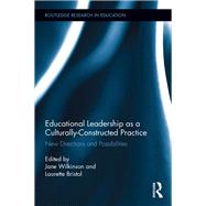 Educational Leadership As a Culturally-constructed Practice by Wilkinson, Jane; Bristol, Laurette, 9780367271930