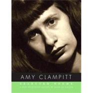 Selected Poems of Amy Clampitt by Clampitt, Amy; Salter, Mary Jo, 9780375711930