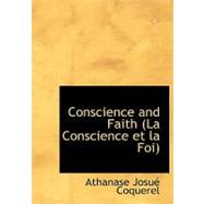 La Conscience Et La Foi/ Conscience and Faith by Coquerel, Athanase Josuac, 9780554691930