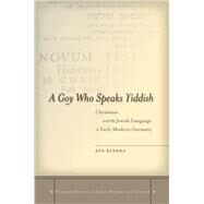 A Goy Who Speaks Yiddish by Elyada, Aya, 9780804781930