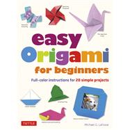 Easy Origami for Beginners by LaFosse, Michael G., 9780804851930