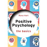 Positive Psychology: The Basics by Hart; Rona, 9781138551930