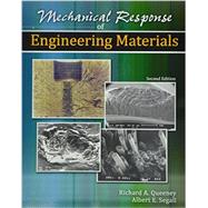 Mechanical Response of Engineering Materials by Richard Queeney; Segall, Albert E., 9781465251930
