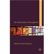 The Plural States of Recognition by Seymour, Michel, 9780230231931