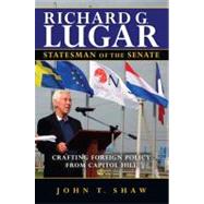 Richard G. Lugar, Statesman of the Senate by Shaw, John T., 9780253001931