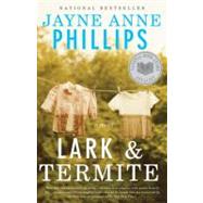 Lark and Termite by Phillips, Jayne Anne, 9780375701931