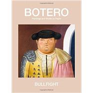 Bullfight Paintings and Works on Paper by Botero, Fernando; Pepper, Curtis Bill, 9780991341931