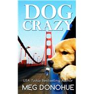 Dog Crazy by Donohue, Meg, 9781410481931