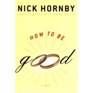 How to Be Good by Hornby, Nick, 9781573221931