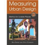 Measuring Urban Design by Ewing, Reid; Clemente, Otto; Neckerman, Kathryn M. (CON); Purciel-Hill, Marnie (CON); Quinn, James W. (CON), 9781610911931