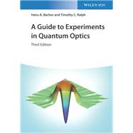 A Guide to Experiments in Quantum Optics by Bachor, Hans-a.; Ralph, Timothy C., 9783527411931