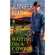 Waiting on a Cowboy by Ryan, Jennifer, 9780062851932