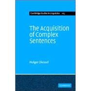 The Acquisition of Complex Sentences by Holger Diessel, 9780521831932
