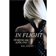 In Flight by Lilley, R. K., 9780615741932