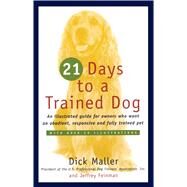 Twenty One Days to a Trained Dog by Maller, Dick, 9780671251932