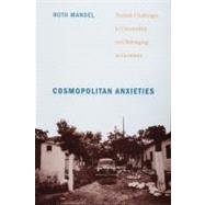 Cosmopolitan Anxieties by Mandel, Ruth, 9780822341932