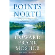 Points North by Mosher, Howard Frank, 9781250161932